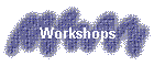 Workshops